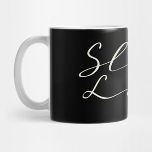 Slow Life Mug